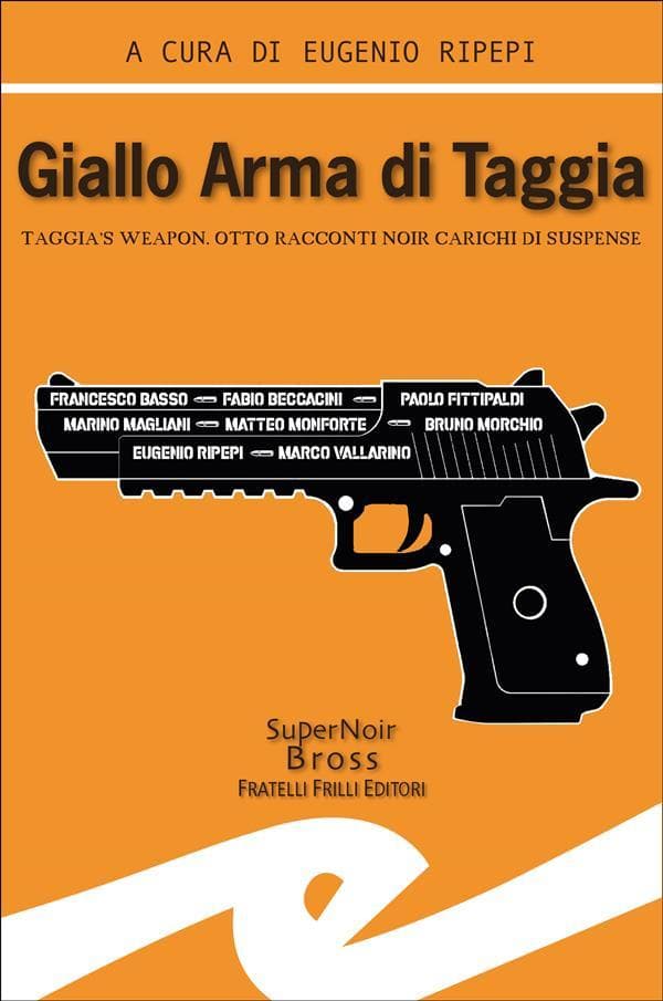 Giallo Arma di Taggia: Taggia's Weapon. Otto racconti noir carichi di suspense