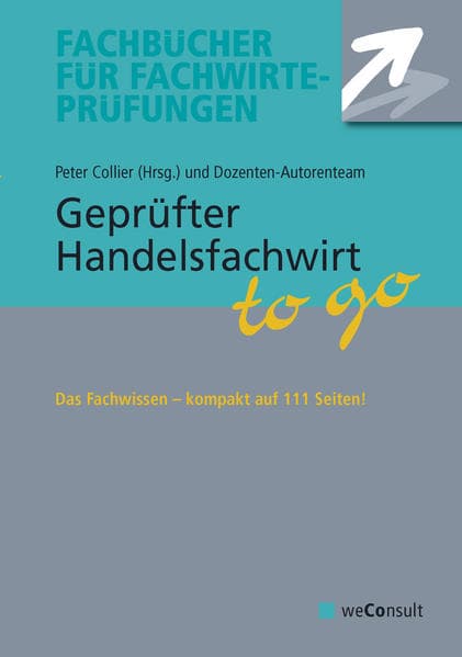 Geprüfter Handelsfachwirt to go: Das Fachwissen auf 111 Seiten