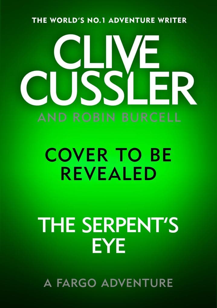 Clive Cussler's The Serpent's Eye: A Fargo Adventure