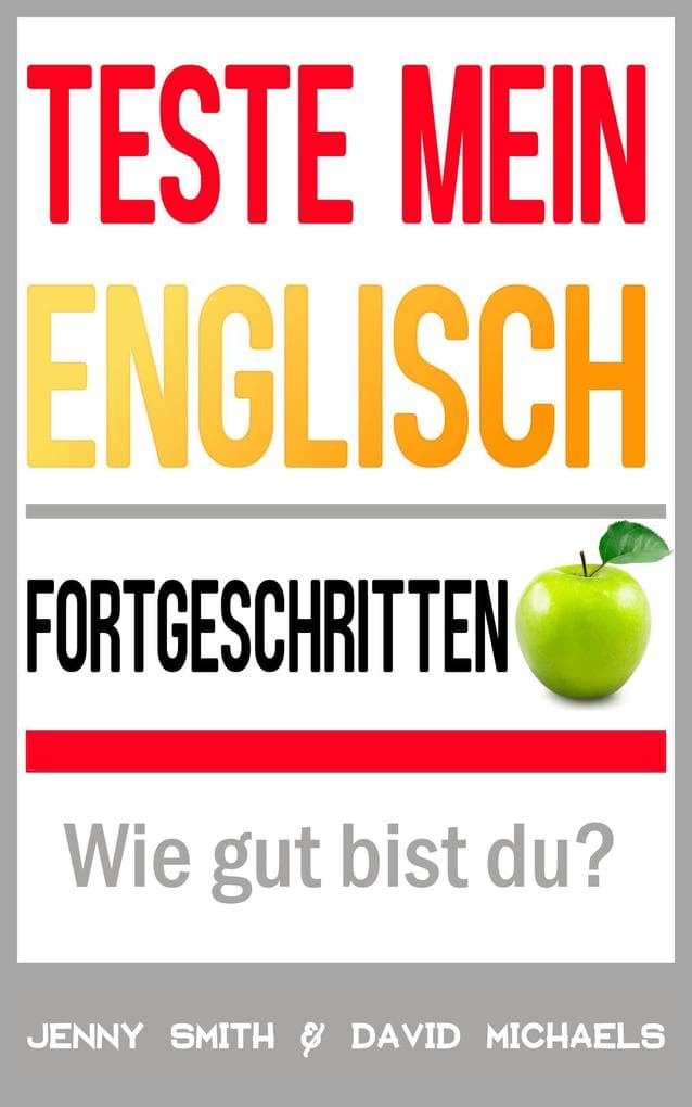 Teste mein Englisch. Fortgeschritten: Wie gut bist du?
