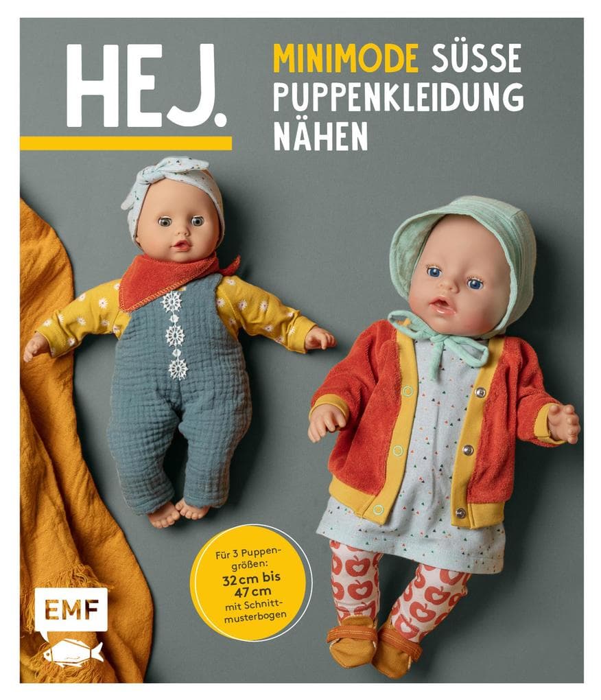 Hej. Minimode - Süße Puppenkleidung nähen: 15 Projekte vom Kleidchen bis zum Rucksack - für 3 Puppengrößen 32-37, 38-43 und 44-47 (z. B. Babyborn, Götz Muffin). Mit 2 Schnittmusterbogen