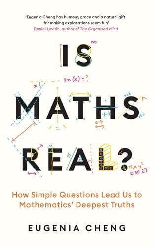 Is Maths Real?: How Simple Questions Lead Us to Mathematics' Deepest Truths