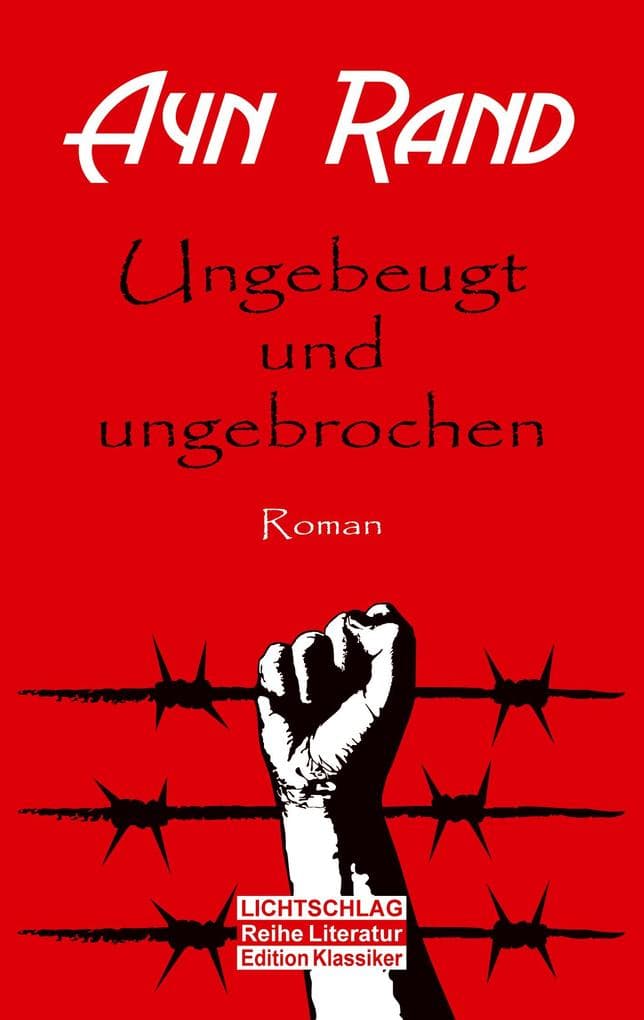 Ungebeugt und ungebrochen: Roman