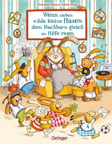 Wenn sieben wilde kleine Hasen dem Nachbarn gleich zu Hilfe rasen: Das erste Bilderbuch über die süße Hasen-Bande für Kinder ab 3 Jahren