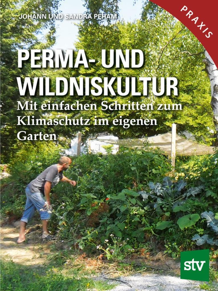 Perma- und Wildniskultur: Mit einfachen Schritten zum Klimaschutz im eigenen Garten