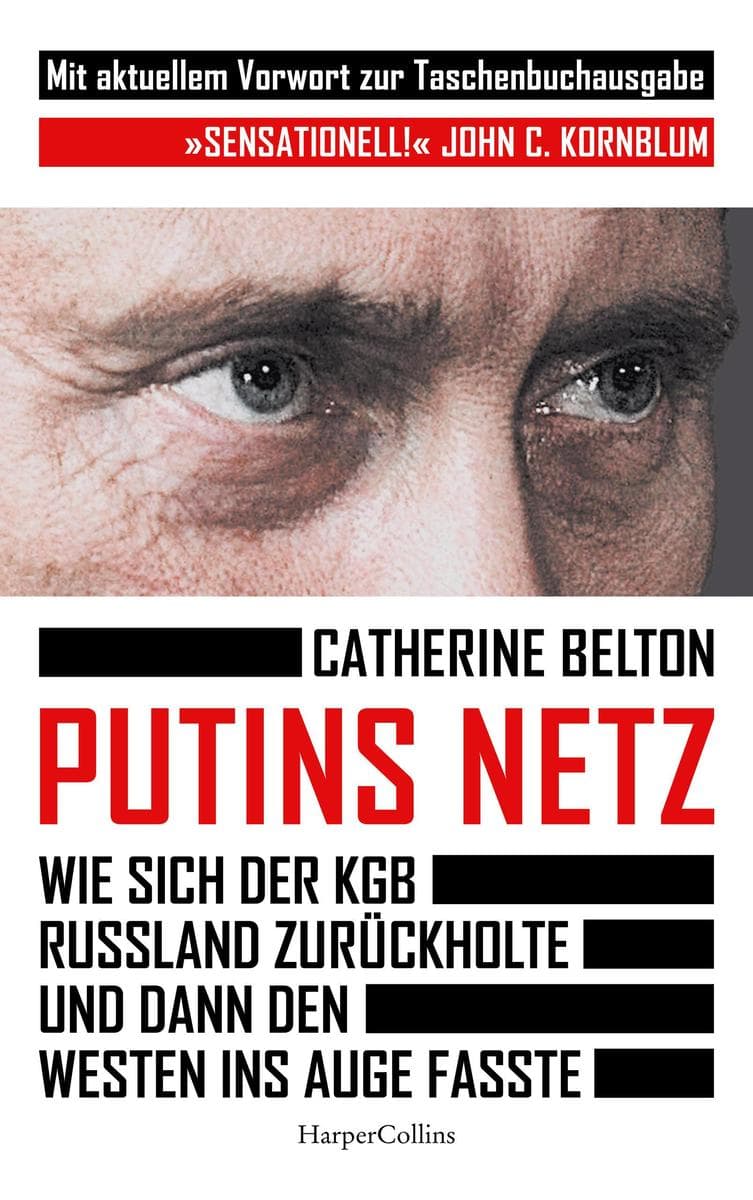 Putins Netz. Wie sich der KGB Russland zurückholte und dann den Westen ins Auge fasste: SPIEGEL-Bestseller | »Ein augenöffnendes Buch über das System Putin.« SZ