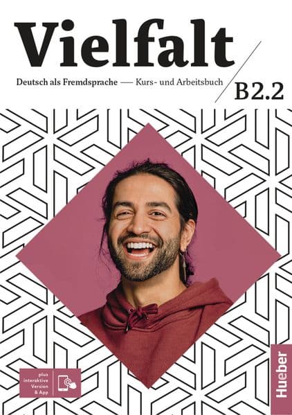 Vielfalt B2.2. Kurs-und Arbeitsbuch plus interaktive Version: Deutsch als Fremdsprache / Kurs- und Arbeitsbuch plus interaktive Version