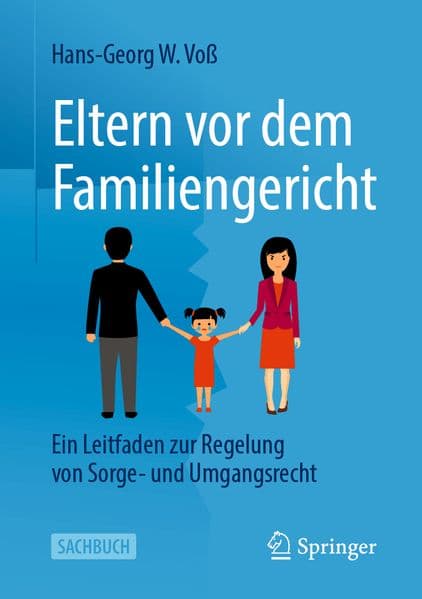 Eltern vor dem Familiengericht: Ein Leitfaden zur Regelung von Sorge- und Umgangsrecht
