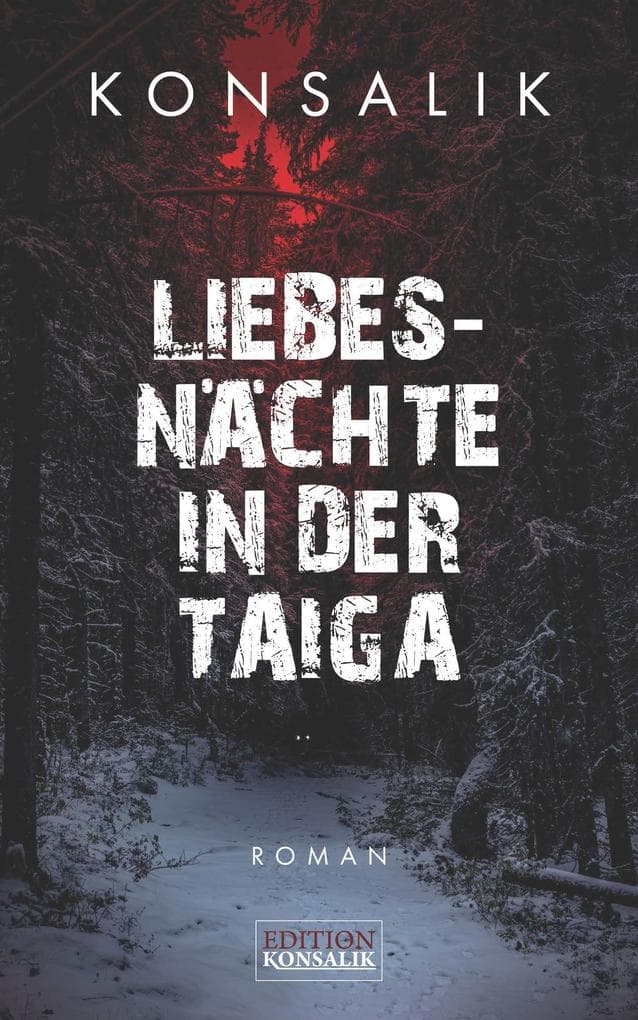 Liebesnächte in der Taiga: Roman