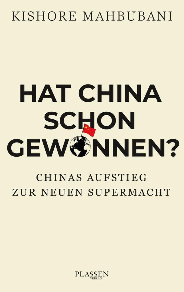 Hat China schon gewonnen?: Chinas Aufstieg zur neuen Supermacht