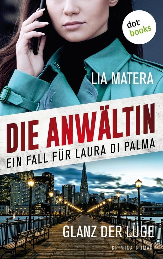 Die Anwältin - Glanz der Lüge: Ein Fall für Laura Di Palma 1: Kriminalroman