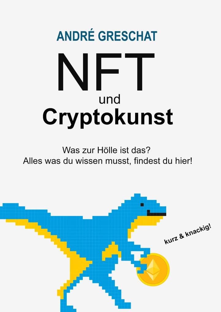 NFT und Cryptokunst - für Einsteiger: Was zur Hölle ist das? Alles was du wissen musst, findest du hier!