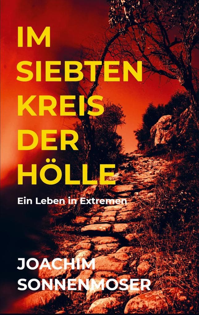 Im siebten Kreis der Hölle: Ein Leben in Extremen