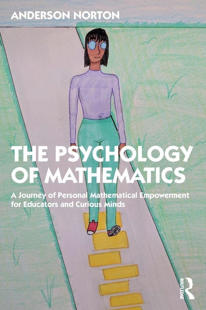 The Psychology of Mathematics: A Journey of Personal Mathematical Empowerment for Educators and Curious Minds