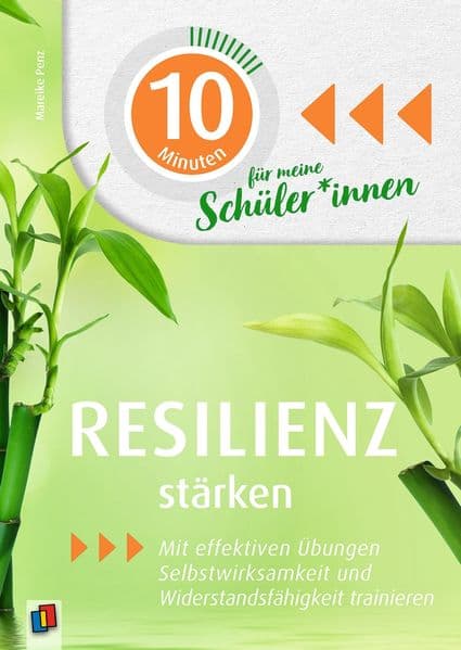 Resilienz stärken: Mit effektiven Übungen Selbstwirksamkeit und Widerstandsfähigkeit trainieren