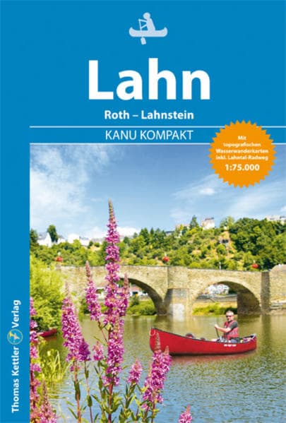 Kanu Kompakt Lahn: Die Lahn von Roth bis Lahnstein mit topografischen Wasserwanderkarten