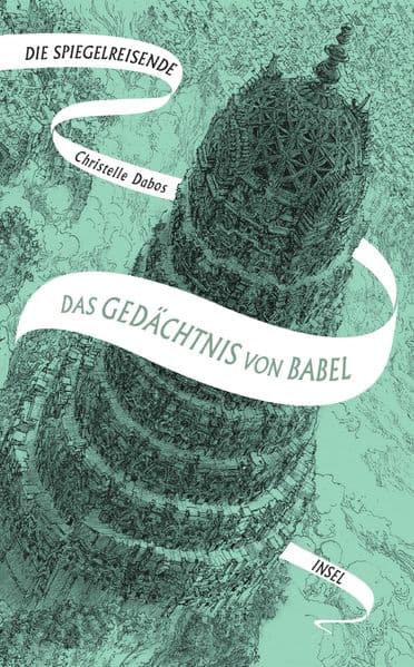 Die Spiegelreisende 3 - Das Gedächtnis von Babel: Eine unvergessliche Heldin und eine atemberaubende Fantasy-Welt | SPIEGEL-Bestseller