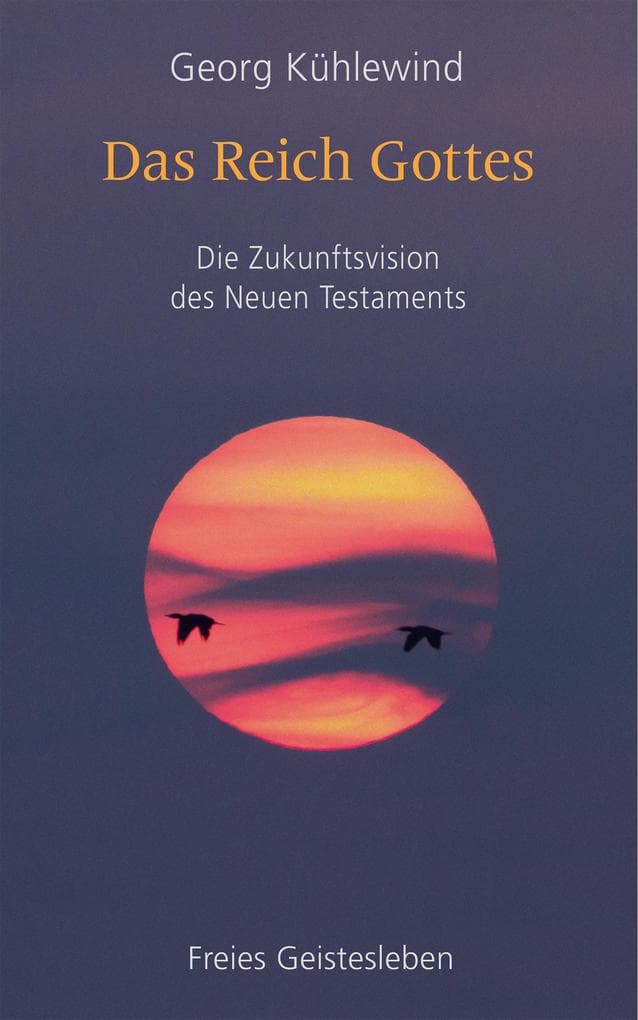 Das Reich Gottes: Die Zukunftsvision des Neuen Testaments