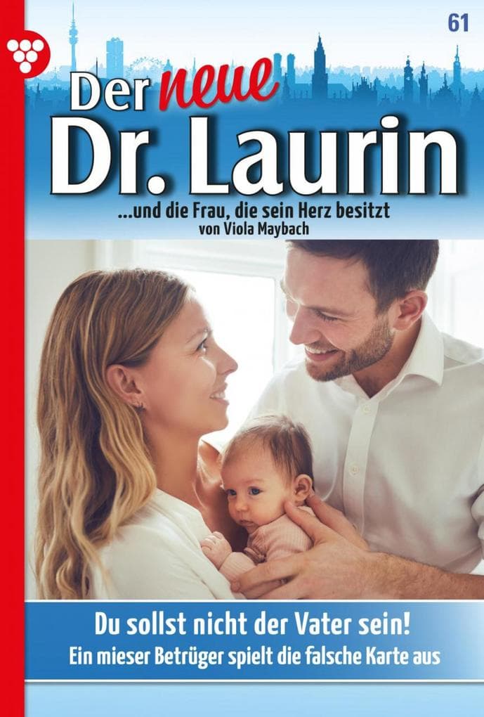 Du sollst nicht der Vater sein!: Der neue Dr. Laurin 61 - Arztroman