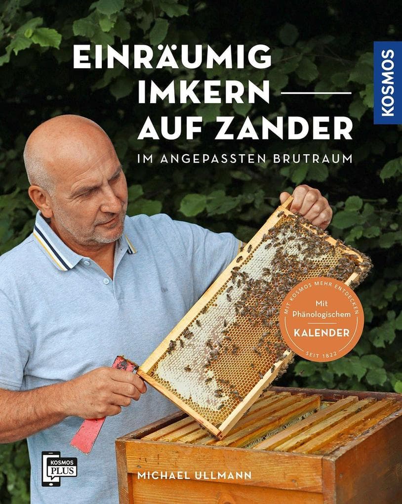 Einräumig imkern auf Zander: Im angepassten Brutraum - Mit phänologischem Kalender und Filmen aus der Praxis