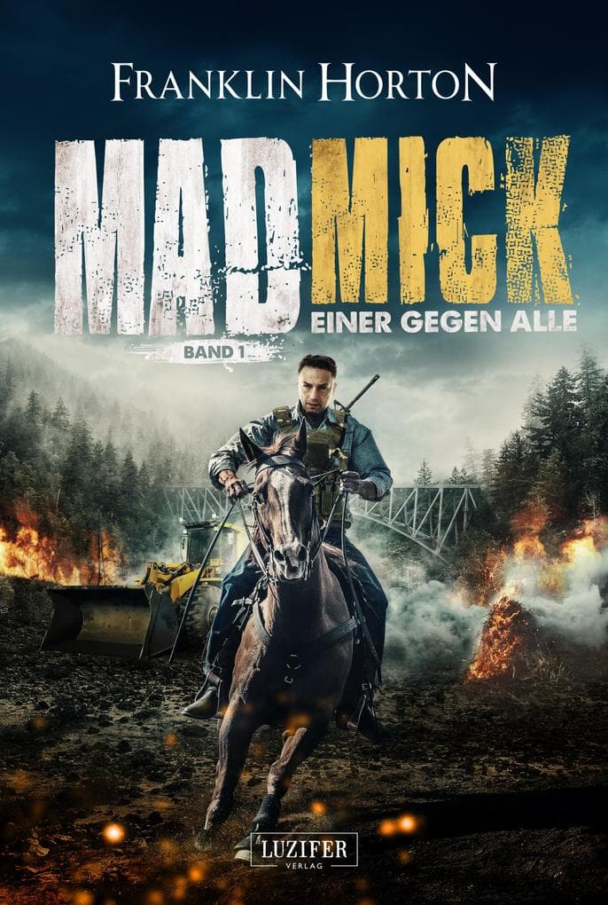 MAD MICK - EINER GEGEN ALLE: Thriller, Endzeit, Abenteuer