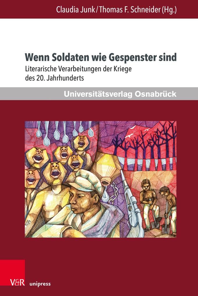 Wenn Soldaten wie Gespenster sind: Literarische Verarbeitungen der Kriege des 20. Jahrhunderts