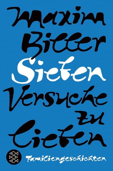 Sieben Versuche zu lieben: Familiengeschichten