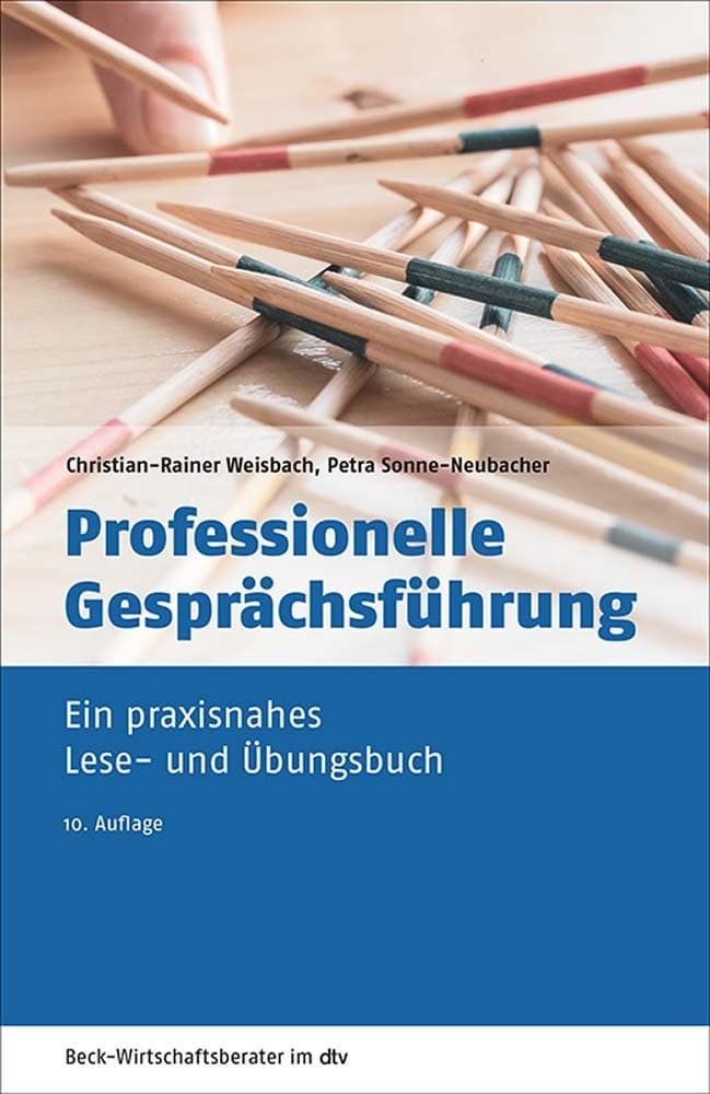 Professionelle Gesprächsführung: Ein praxisnahes Lese- und Übungsbuch