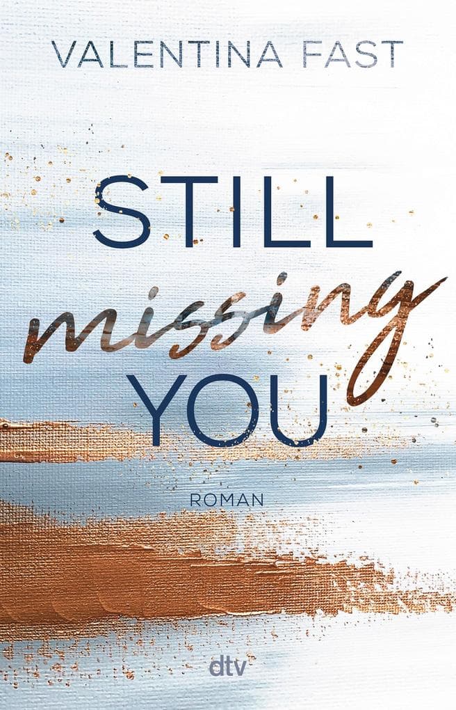 Still missing you: Die erste New-Adult-Reihe der Bestsellerautorin