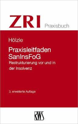 Praxisleitfaden SanInsFoG: Restrukturierung vor und in der Insolvenz