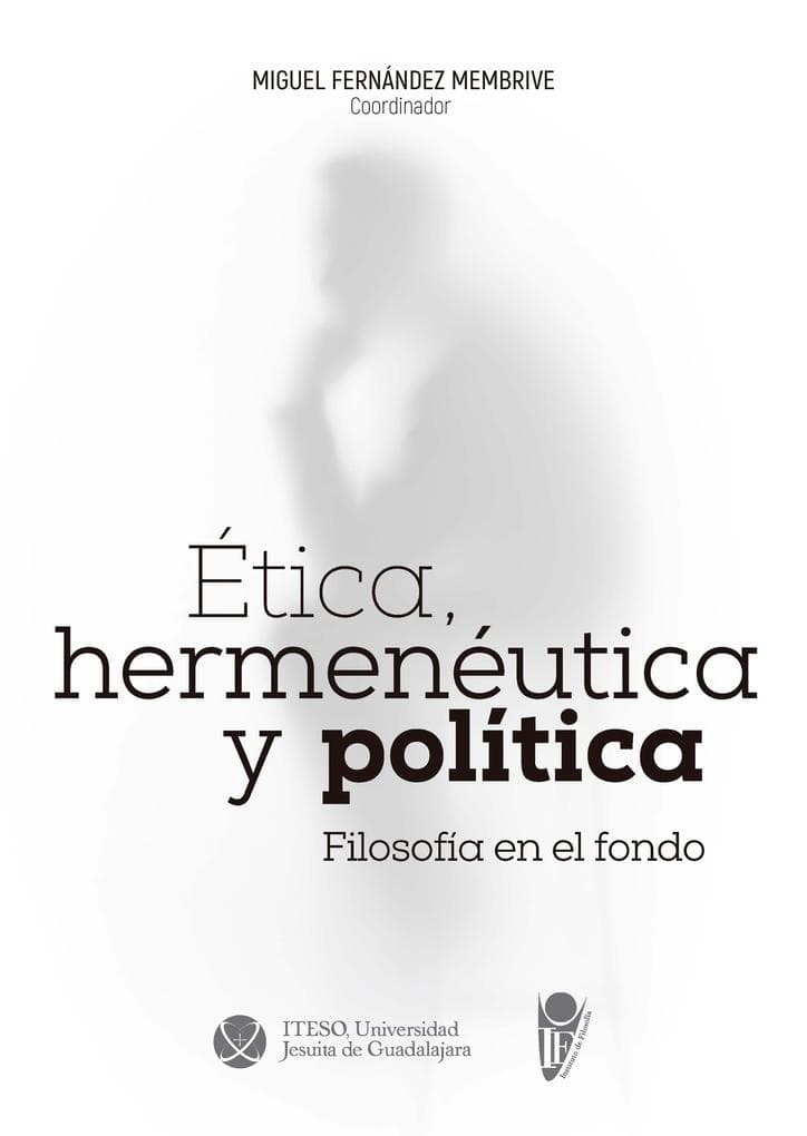Ética, hermenéutica y política: Filosofía en el fondo
