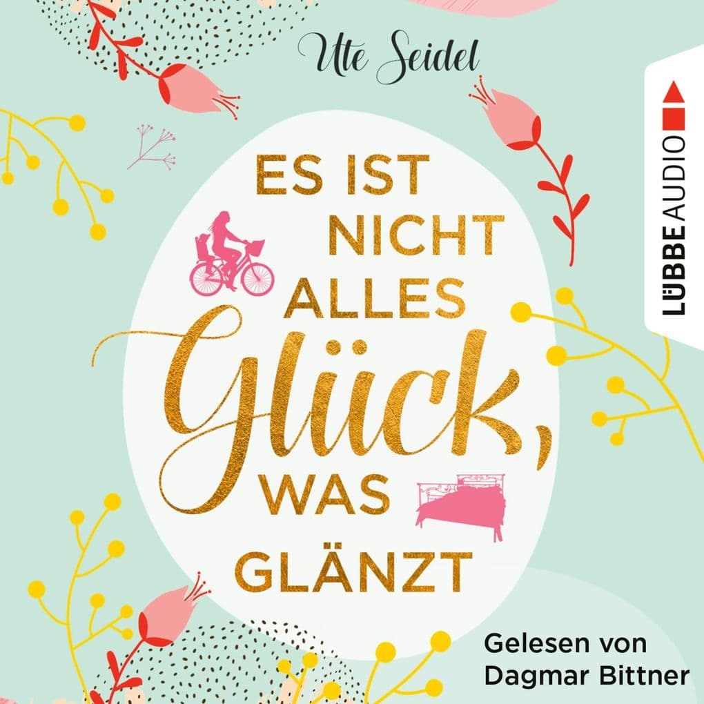 Es ist nicht alles Glück, was glänzt: Ungekürzt