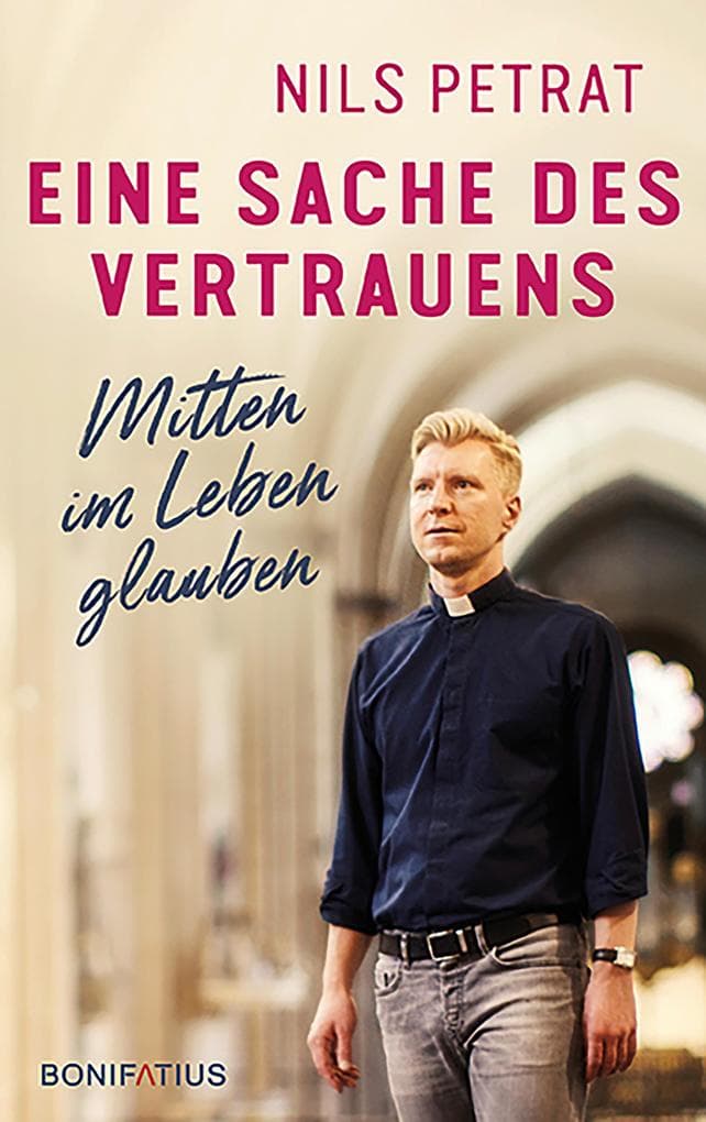 Eine Sache des Vertrauens: Mitten im Leben glauben