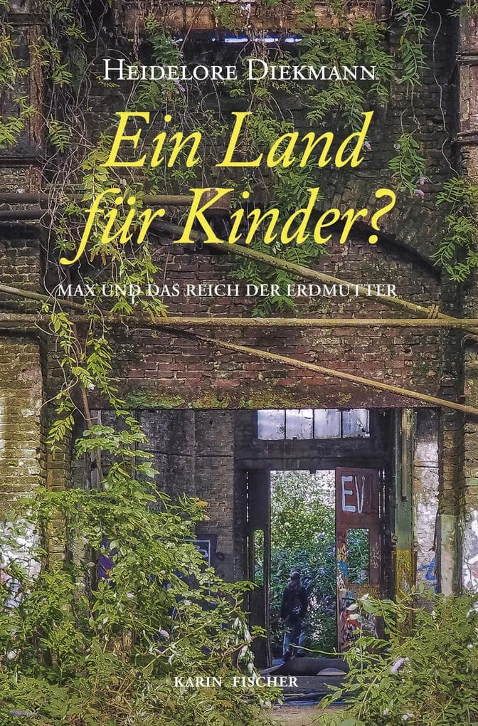 Ein Land für Kinder?: Max und das Reich der Erdmutter