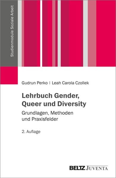 Lehrbuch Gender, Queer und Diversity: Grundlagen, Methoden und Praxisfelder
