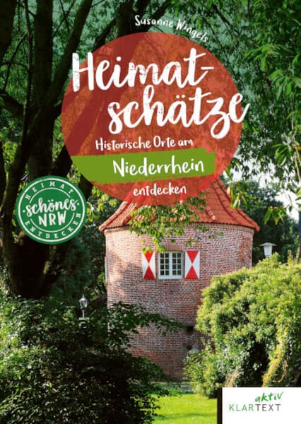 Heimatschätze Niederrhein: Historische Orte am Niederrhein entdecken