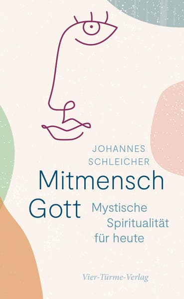 Mitmensch Gott: Mystische Spiritualität für heute