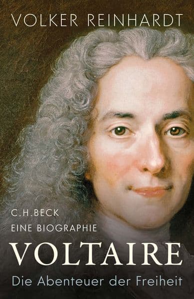 Voltaire: Die Abenteuer der Freiheit. Eine Biographie
