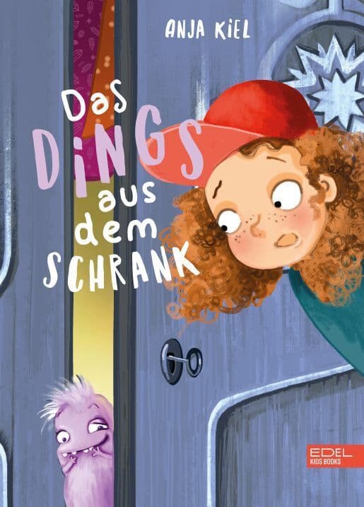 Das Dings aus dem Schrank: Eine lustig chaotische Geschichte über ein Mädchen und sein merkwürdig wankelmütiges Haustier