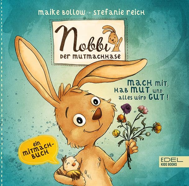Nobbi, der Mutmachhase (Band 3) - mach mit, hab Mut und alles wird gut!: Ein lustiges Mitmachbuch zum Schütteln, Pusten und Kitzeln für Kinder ab 4 Jahren