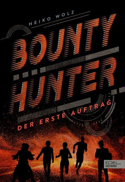 Bounty Hunter - Der erste Auftrag: Ein rasanter und actionreicher Jugend-Thriller über ein Teenager-Kopfgeldjäger-Team