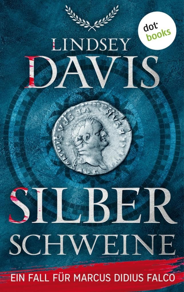 Silberschweine: Ein Fall für Marcus Didius Falco - der erste Fall | Humorvolle Spannung im alten Rom