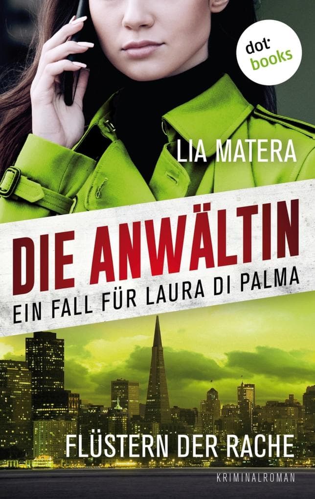 Die Anwältin - Flüstern der Rache: Ein Fall für Laura Di Palma 3: Kriminalroman