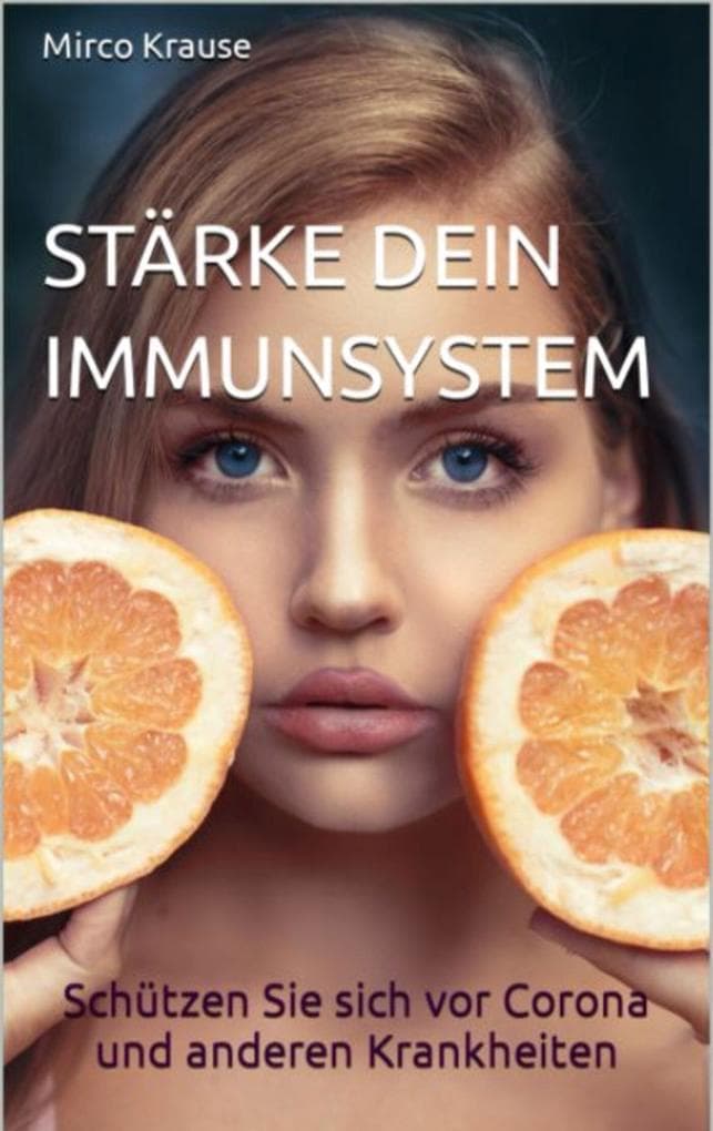 Stärke dein Immunsystem: Schützen Sie sich vor Corona und andere Krankheiten
