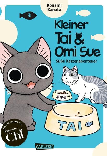 Kleiner Tai & Omi Sue - Süße Katzenabenteuer 3: Neues von »Kleine Katze Chi«-Katzenexpertin Kanata Konami!