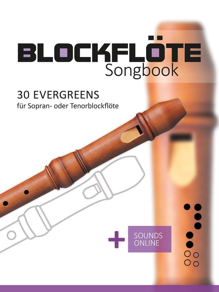 Blockflöte Songbook - 30 Evergreens für Sopran- oder Tenorblockflöte: + Sounds online