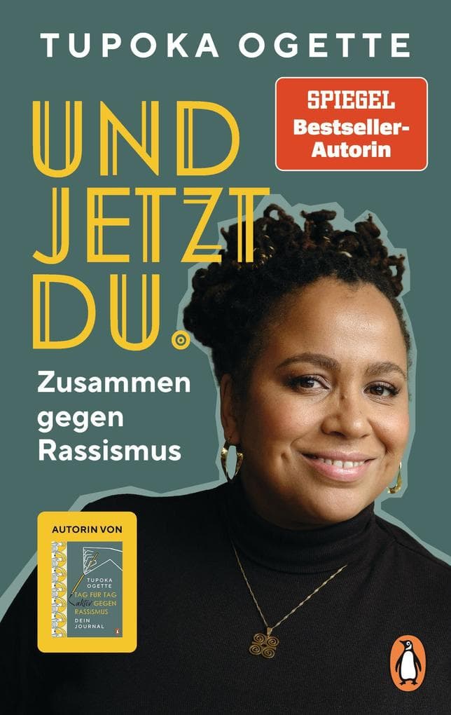Und jetzt du.: Zusammen gegen Rassismus - von SPIEGEL-Bestsellerautorin Tupoka Ogette - Mit vielen praktischen und alltagsnahen Übungen für Freunde, Familie, Schule und Beruf