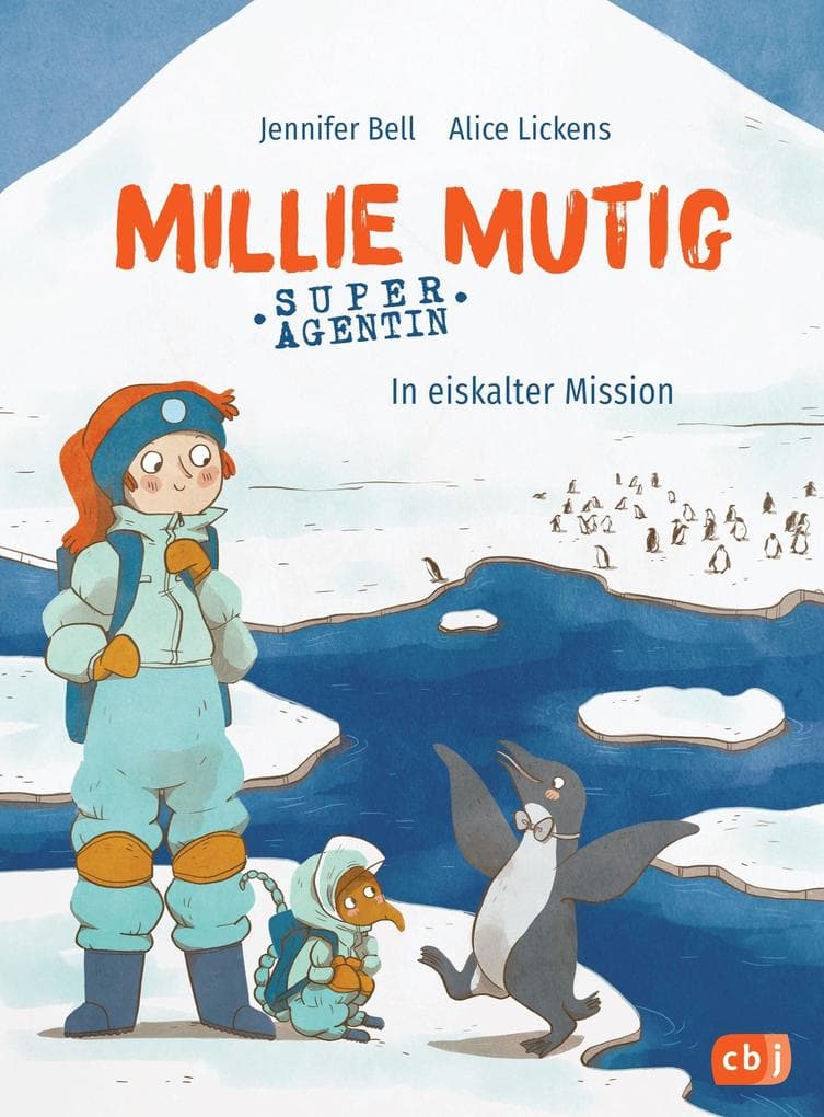 Millie Mutig, Super-Agentin - In eiskalter Mission: Neue Abenteuer von Millie Mutig & Rüsselhündchen Attie