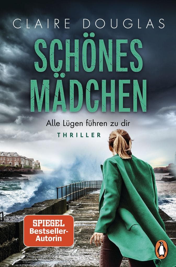 Schönes Mädchen - Alle Lügen führen zu dir: Thriller