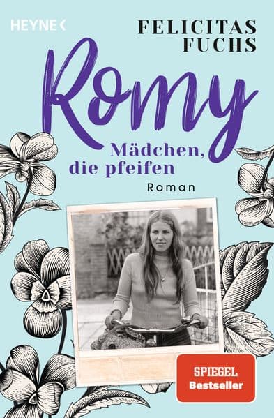 Romy. Mädchen, die pfeifen: Mütter-Trilogie 3 - Roman - Der SPIEGEL-Bestseller